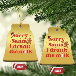 Funny First Xmas Christmas Ornament Sorry Santa I Drank The Milk Gingerbread TS11 Bell Flake Gold Print Your Wear