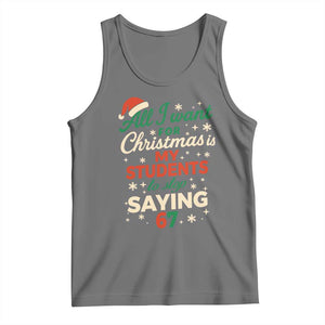 Funny All I Want For Christmas Is My Students To Stop Saying 67 Tank Top Teacher Christmas 67 Meme TS11 Black Heather Print Your Wear