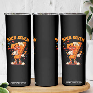 Funny Sick Seven 67 Meme Skinny Tumbler Six Seven Wordplay TS11 Print Your Wear