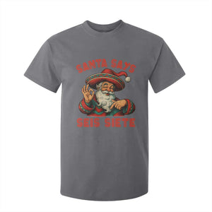 Funny Mexican Christmas 67 T Shirt For Kid Santa Says Seis Siete Cholo Claus TS11 Charcoal Print Your Wear