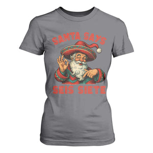 Funny Mexican Christmas 67 T Shirt For Women Santa Says Seis Siete Cholo Claus TS11 Charcoal Print Your Wear