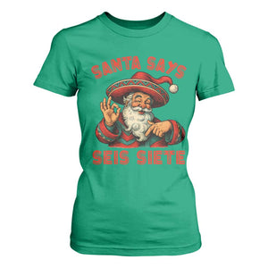 Funny Mexican Christmas 67 T Shirt For Women Santa Says Seis Siete Cholo Claus TS11 Irish Green Print Your Wear