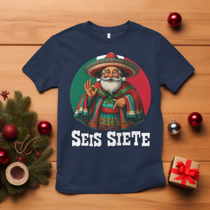 Funny Mexican Christmas 67 T Shirt Seis Siete Santa In Mexico TS11 Navy Print Your Wear
