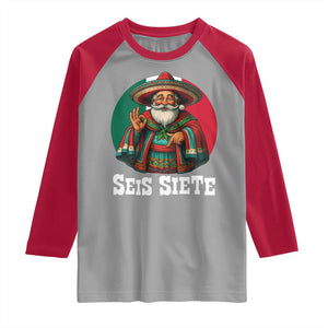 Funny Mexican Christmas 67 Raglan Shirt Seis Siete Santa In Mexico TS11 Sport Gray Red Print Your Wear