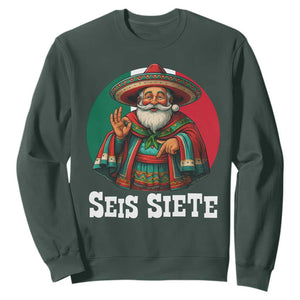 Funny Mexican Christmas 67 Sweatshirt Seis Siete Santa In Mexico TS11 Dark Forest Green Print Your Wear