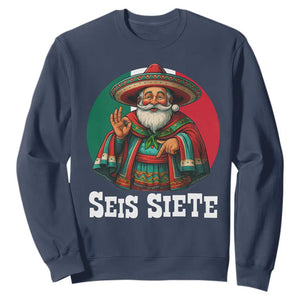 Funny Mexican Christmas 67 Sweatshirt Seis Siete Santa In Mexico TS11 Navy Print Your Wear