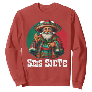 Funny Mexican Christmas 67 Sweatshirt Seis Siete Santa In Mexico TS11 Red Print Your Wear
