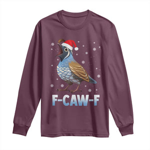 Funny F Caw F Quail Christmas Long Sleeve Shirt Cartoon Quail Bird Santa Hat Poultry Humor TS11 Maroon Print Your Wear