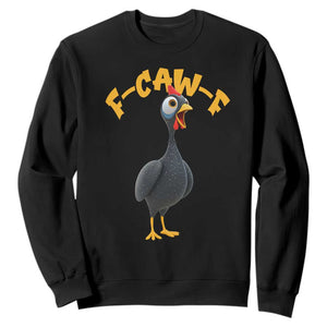 Funny F Caw F Guinea Fowl Sweatshirt Cartoon Guinea Bird Poultry Humor TS11 Black Print Your Wear