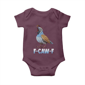 Funny F Caw F Quail Baby Onesie Cartoon Quail Bird Poultry Humor TS11 Maroon Print Your Wear