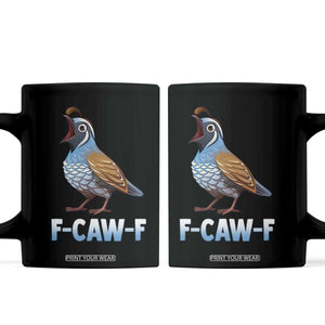 Funny F Caw F Quail Coffee Mug Cartoon Quail Bird Poultry Humor TS11 Black Print Your Wear