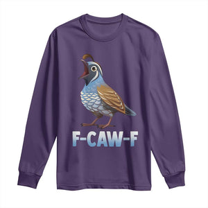 Funny F Caw F Quail Long Sleeve Shirt Cartoon Quail Bird Poultry Humor TS11 Purple Print Your Wear