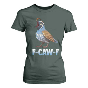Funny F Caw F Quail T Shirt For Women Cartoon Quail Bird Poultry Humor TS11 Dark Forest Green Print Your Wear