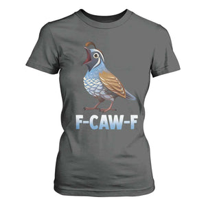 Funny F Caw F Quail T Shirt For Women Cartoon Quail Bird Poultry Humor TS11 Dark Heather Print Your Wear