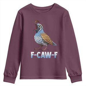 Funny F Caw F Quail Youth Sweatshirt Cartoon Quail Bird Poultry Humor TS11 Maroon Print Your Wear