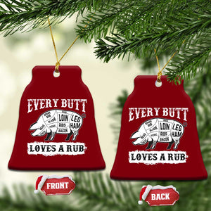 Funny BBQ Grilling Every Butt Loves A Rub Ceramic Ornament Barbecue Grill Father's Day TS11 Print Your Wear