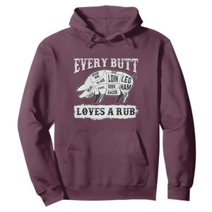 Funny BBQ Grilling Every Butt Loves A Rub Hoodie Barbecue Grill Father's Day TS11 Maroon Print Your Wear