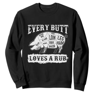 Funny BBQ Grilling Every Butt Loves A Rub Sweatshirt Barbecue Grill Father's Day TS11 Black Print Your Wear