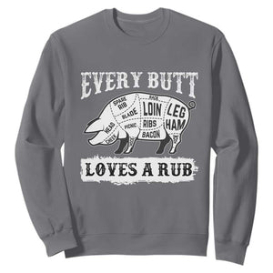 Funny BBQ Grilling Every Butt Loves A Rub Sweatshirt Barbecue Grill Father's Day TS11 Charcoal Print Your Wear