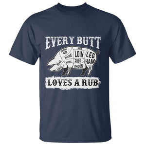 Funny BBQ Grilling Every Butt Loves A Rub T Shirt Barbecue Grill Father's Day TS11 Navy Print Your Wear