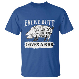 Funny BBQ Grilling Every Butt Loves A Rub T Shirt Barbecue Grill Father's Day TS11 Royal Blue Print Your Wear
