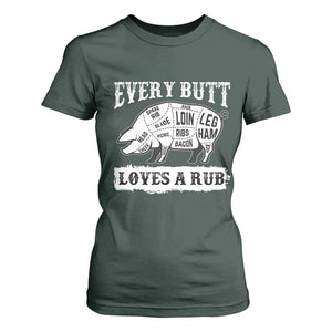 Funny BBQ Grilling Every Butt Loves A Rub T Shirt For Women Barbecue Grill Father's Day TS11 Dark Forest Green Print Your Wear