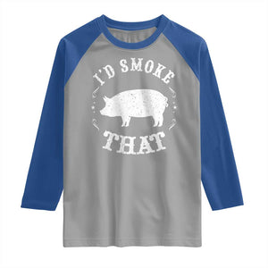 Funny BBQ Grilling I'd Smoke That Raglan Shirt Barbecue Grill Father's Day TS11 Sport Gray Royal Print Your Wear