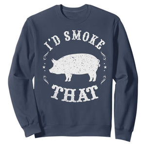 Funny BBQ Grilling I'd Smoke That Sweatshirt Barbecue Grill Father's Day TS11 Navy Print Your Wear