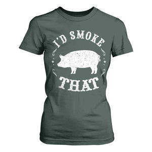 Funny BBQ Grilling I'd Smoke That T Shirt For Women Barbecue Grill Father's Day TS11 Dark Forest Green Print Your Wear