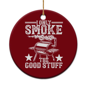 Funny BBQ Grilling I Only Smoke The Good Stuff Ceramic Ornament Barbecue Grill Father's Day TS11 1pc Red Print Your Wear