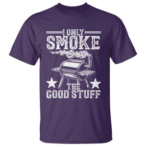 Funny BBQ Grilling I Only Smoke The Good Stuff T Shirt Barbecue Grill Father's Day TS11 Purple Print Your Wear