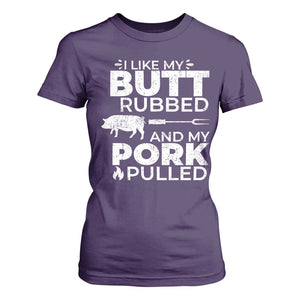 Funny BBQ Grilling I Like My Butt Rubbed And My Pork Pulled T Shirt For Women Barbecue Grill Father's Day TS11 Purple Print Your Wear