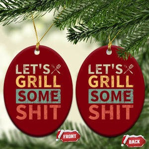 Funny BBQ Grilling Let's Grill Some Shit Ceramic Ornament Retro Vintage Barbecue Father's Day TS11 Print Your Wear