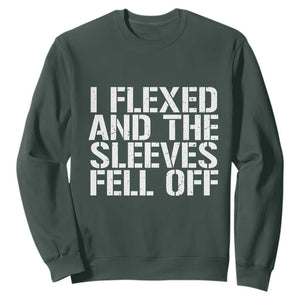 Funny I Flexed And The Sleeves Fell Of Sweatshirt Workout Gymer TS11 Dark Forest Green Print Your Wear