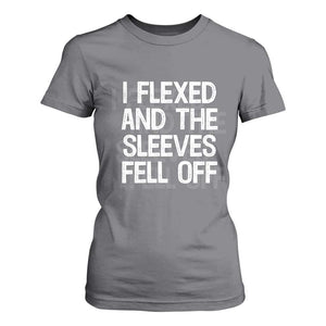 Funny I Flexed And The Sleeves Fell Of T Shirt For Women Workout Gymer Shadow Text TS11 Charcoal Print Your Wear