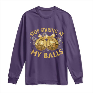 Funny Adult New Years Eve Long Sleeve Shirt Stop Staring At My Balls Golden Disco Ball TS11 Purple Print Your Wear