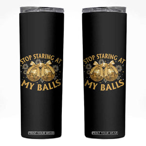 Funny Adult New Years Eve Skinny Tumbler Stop Staring At My Balls Golden Disco Ball TS11 Black Print Your Wear