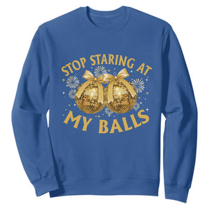 Funny Adult New Years Eve Sweatshirt Stop Staring At My Balls Golden Disco Ball TS11 Royal Blue Print Your Wear