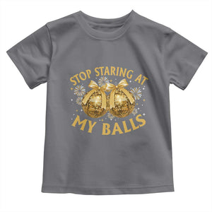 Funny Adult New Years Eve Toddler T Shirt Stop Staring At My Balls Golden Disco Ball TS11 Charcoal Print Your Wear