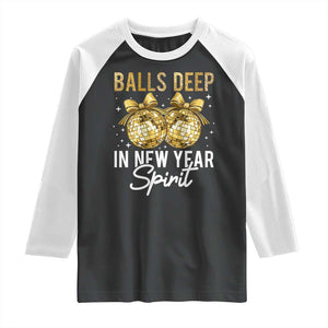 Funny New Year Disco Ball Raglan Shirt Balls Deep In New Year Spirit TS11 Black White Print Your Wear