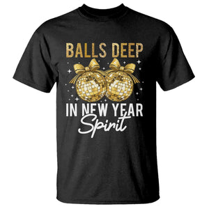Funny New Year Disco Ball T Shirt Balls Deep In New Year Spirit TS11 Black Print Your Wear