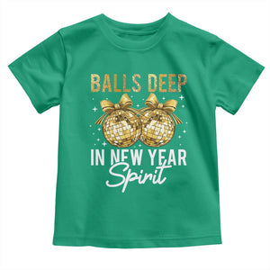 Funny New Year Disco Ball Toddler T Shirt Balls Deep In New Year Spirit TS11 Irish Green Print Your Wear