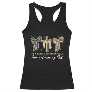 New Year New Beginnings Same Amazing God Racerback Tank Top Christian New Years Eve TS11 Black Print Your Wear