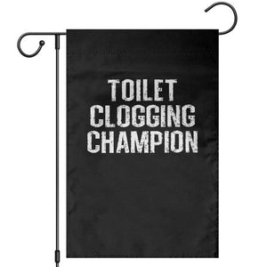 Toilet Clogging Champion Garden Flag Funny Meme TS11 Black Print Your Wear