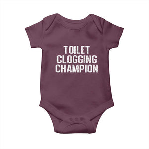 Toilet Clogging Champion Baby Onesie Funny Meme TS11 Maroon Print Your Wear