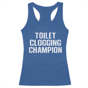 Toilet Clogging Champion Racerback Tank Top Funny Meme TS11 Royal Blue Print Your Wear