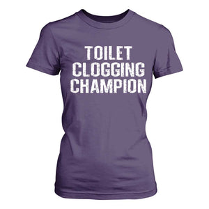 Toilet Clogging Champion T Shirt For Women Funny Meme TS11 Purple Print Your Wear
