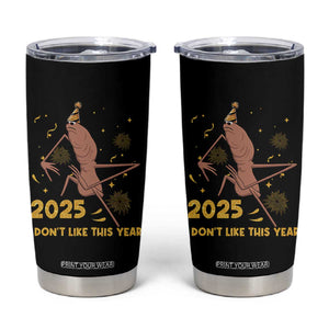 Funny Marcus The Worm New Year Tumbler Cup 2025 I Dont Like This Year Fireworks NYE Party TS11 Black Print Your Wear