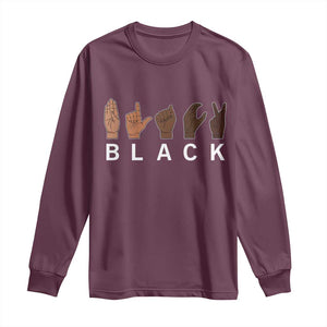 Black Asl Sign Language Hands Signs African American Month Long Sleeve Shirt TS11 Maroon Print Your Wear