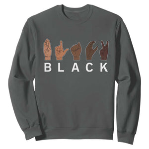Black Asl Sign Language Hands Signs African American Month Sweatshirt TS11 Dark Heather Print Your Wear